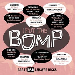 Album cover of I Put The Bomp - Great R&R Answer Discs