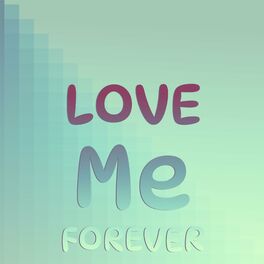 Album cover of Love Me Forever