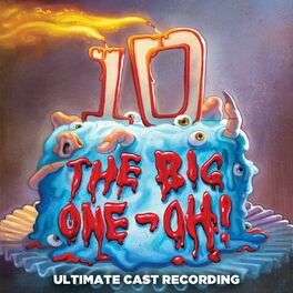 Album cover of The Big One-Oh! (Ultimate Cast Recording)
