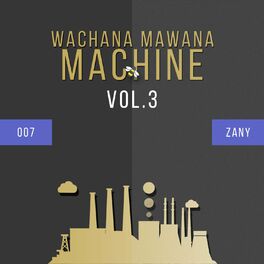 Album cover of Wachana Mawana Machine, Vol. 3 (feat. Ooseven & Zany)