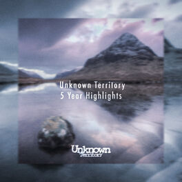 Album cover of Unknown Territory 5 Year Highlights