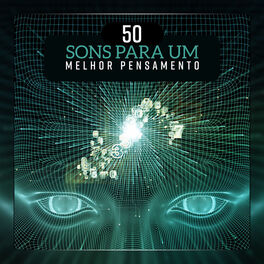Album cover of 50 Sons para um Melhor Pensamento - Sons da Natureza para Relaxamento e Concentração, Foco Musical para Trabalhar e Estudar
