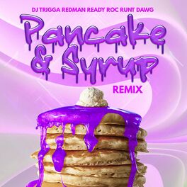 Album cover of Pancake & Syrup (feat. Redman, Ready Roc & Runt Dawg) [Remix]