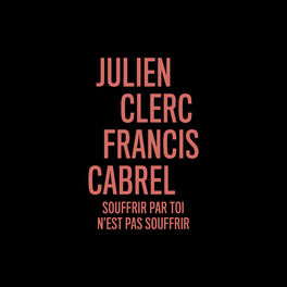 Album cover of Souffrir par toi n'est pas souffrir (en duo avec Francis Cabrel)