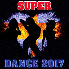 Album cover of Super Dance 2017