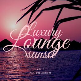 Album cover of Luxury Lounge Sunset, Vol. 1
