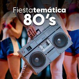 Album cover of Fiesta temática 80s