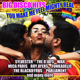 Album cover of You Make Me Feel Mighty Real - Big Disco Hits