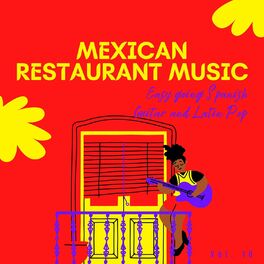 Album cover of Mexican Restaurant Music - Easy Going Spanish Guitar And Latin Pop, Vol. 10