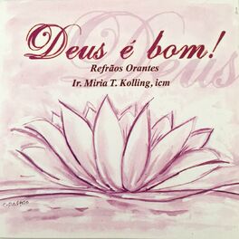 Album cover of Deus É Bom! (Refrãos Orantes)