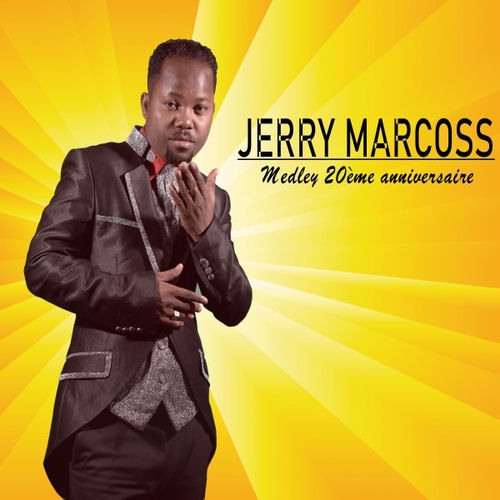 Jerry Marcoss - Medley 20ème anniversaire : chansons et paroles | Deezer