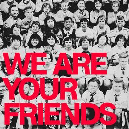 Album cover of We Are Your Friends