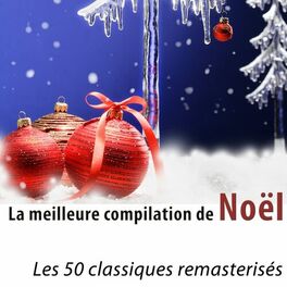 Album cover of La meilleure compilation de Noël (Les 50 classiques remasterisés)