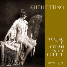 Album cover of You're the Cream in My Coffee (Original Recordings 1928 -1931)