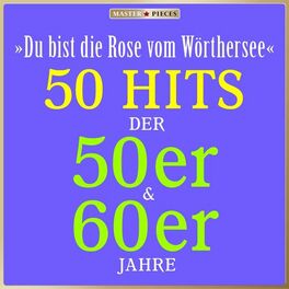 Album cover of Masterpieces presents Marianne Andergast & Hans Lang: Du bist die Rose vom Wörthersee (50 Hits der 50er & 60er)