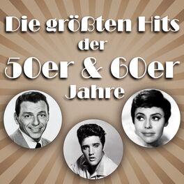 Album cover of Die größten Hits der 50er & 60er Jahre