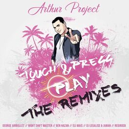Album cover of Touch & Press Play (The Remixes)