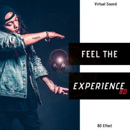 Album cover of Feel the Experience 8D (Virtual Sound)
