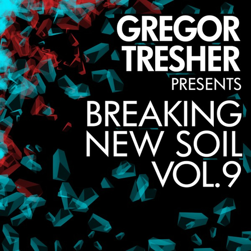 Various Artists – Gregor Tresher Presents Breaking New Soil, Vol ...