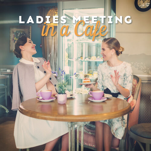 Lounge Cafe Ladies Meeting In A Cafe 2019 Most Charming