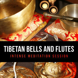 Album cover of Tibetan Bells and Flutes: Intense Meditation Session, Gong Bath, Sounds of Wind Chimes and Bowls for Reiki, Mantras, Chakras