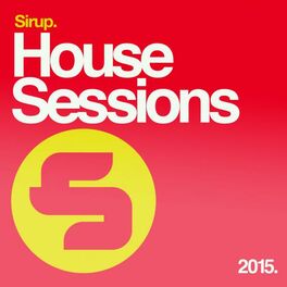 Album cover of Sirup House Sessions 2015