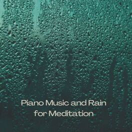 Album cover of Piano Music and Rain for Meditation