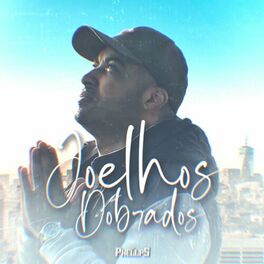 MC PHELLPS - Joelhos Dobrados: letras e músicas