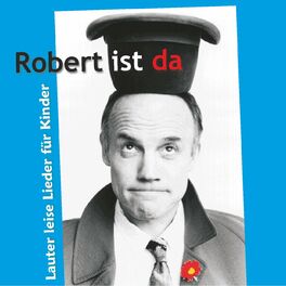 Album cover of Robert ist da (Lauter leise Lieder für Kinder ab 4 Jahren)
