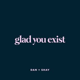Album cover of Glad You Exist