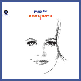 Peggy Lee - Is That All There Is?: listen with lyrics | Deezer