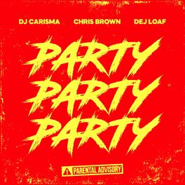 Album cover of Party Party Party (feat. Chris Brown & Dej Loaf)