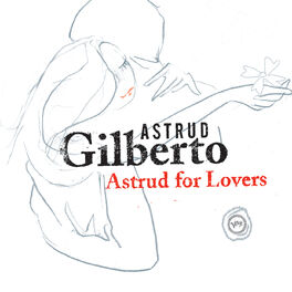 Album cover of Astrud For Lovers