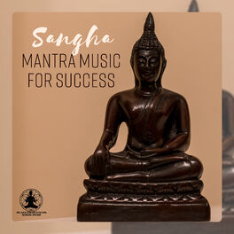 Album cover of Sangha – Mantra Music for Success - Attract Abundance and Wealth, Opening of Chakras, Cleaning Your Aura