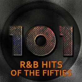 Album cover of 101 R&B Hits of the 50's