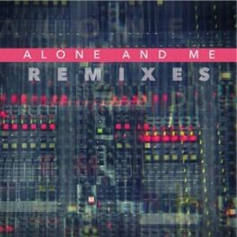 Album cover of Alone and Me - Remixes