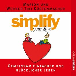 Album cover of Simplify your love (Gemeinsam einfacher und glücklicher leben)