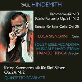 Album cover of Hindemith: Kammermusik No. 3, Op. 36 - Sonata fūr Solo Cello, Op. 25 - Kleine Kammermusik für fünf Bläser, Op. 24