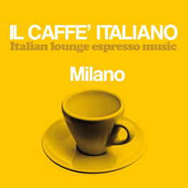 Album cover of Il caffè italiano: Milano (Italian Lounge Espresso Music)