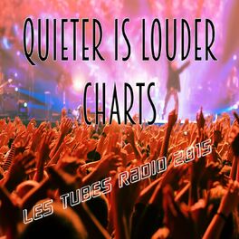 Album cover of Quieter Is Louder Charts (Les tubes radio 2015)