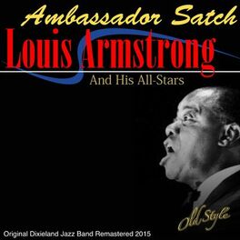 Album cover of Ambassador Satch (European Concert Recording By) (Original Dixieland Jazz Band Remastered 2015)