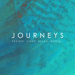 Album cover of Journeys - Escape. Sleep. Relax. Repeat.