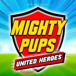 Album cover of Mighty Pups: UNITED HEROES