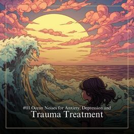 Album cover of #01 Ocean Noises for Anxiety, Depression and Trauma Treatment