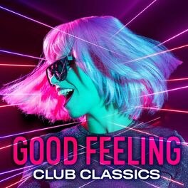 Album cover of Good Feeling - Club Classics