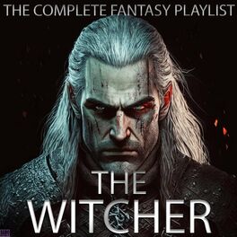 Album cover of The Witcher- The Complete Fantasy Playlist
