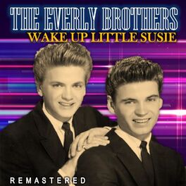 Album cover of Wake up Little Susie (Remastered)
