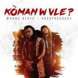 Album cover of Kòmanw vle? (feat. Roody Roodboy)