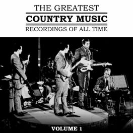 Album cover of The Greatest Country Music Recordings Of All Time, Vol. 1