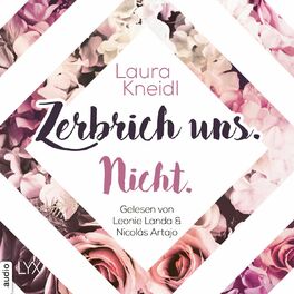 Album cover of Zerbrich uns. Nicht. - Berühre mich nicht-Reihe, Teil 4 (Ungekürzt)
